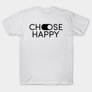 Choose Happy T-Shirt